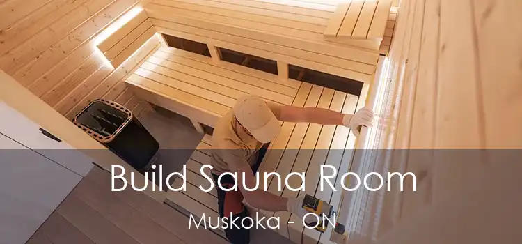  Build Sauna Room Muskoka - ON