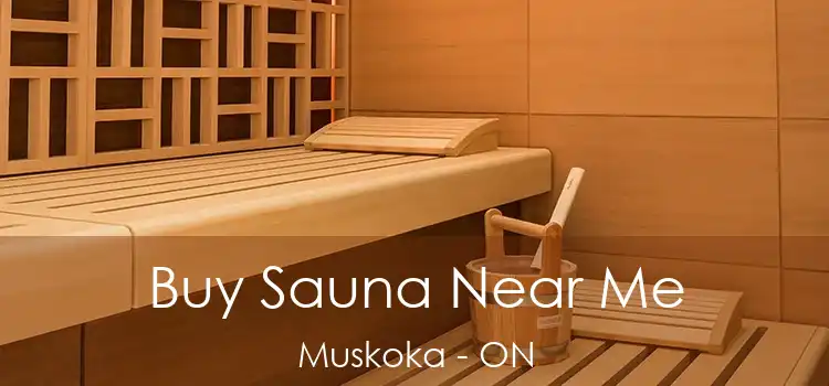  Buy Sauna Near Me Muskoka - ON