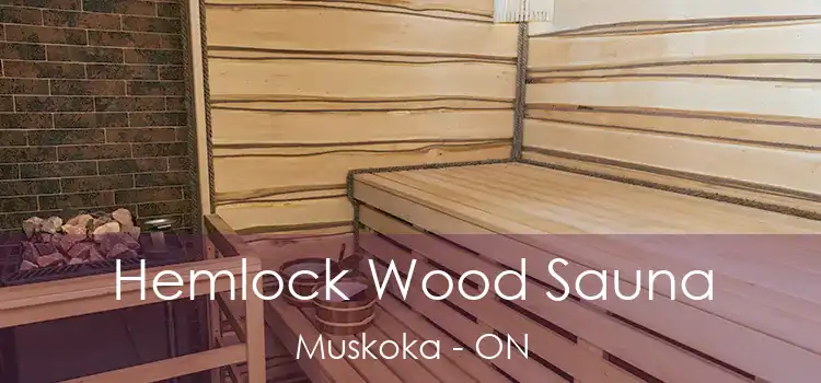  Hemlock Wood Sauna Muskoka - ON