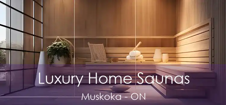  Luxury Home Saunas Muskoka - ON