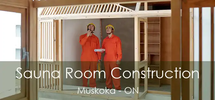  Sauna Room Construction Muskoka - ON