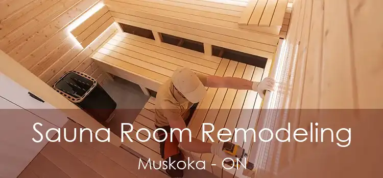  Sauna Room Remodeling Muskoka - ON