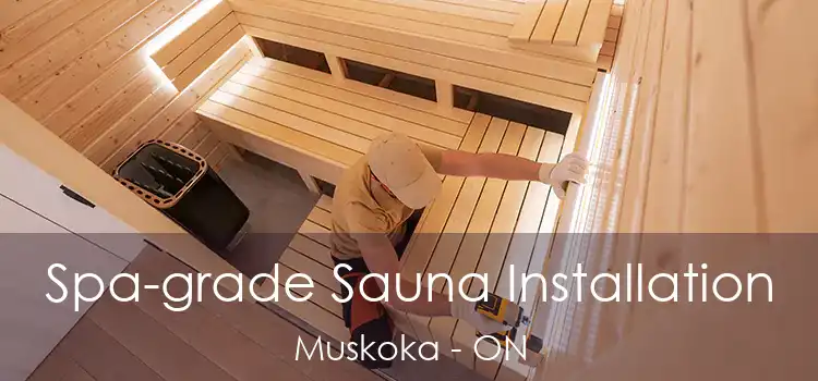  Spa-grade Sauna Installation Muskoka - ON